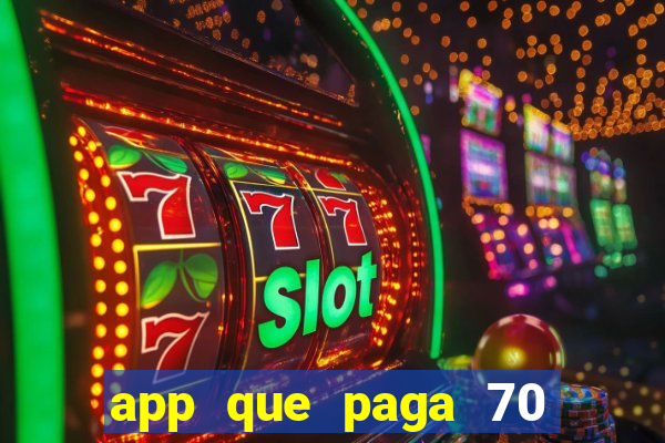 app que paga 70 reais para se cadastrar 2023